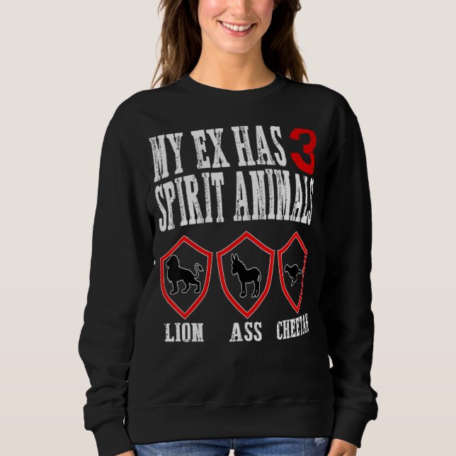 Mein Ex hat 3 Geistiere Ex Ehefrau Ehescheidung Sweatshirt (Vorderseite)