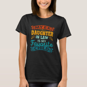 Mein Ex-Schwiegertochter ist mein Lieblings-Kinder T-Shirt