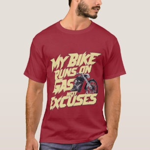 Mein Fahrrad läuft auf Gas, keine Ausreden T-Shirt