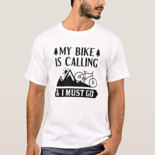 Mein Fahrrad ruft und ich muss gehen T-Shirt