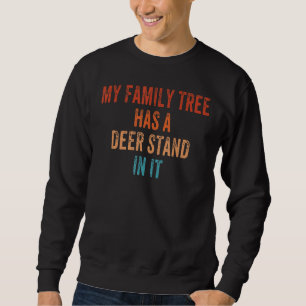 Mein Familienbaum hat einen Hirschständer darin Re Sweatshirt