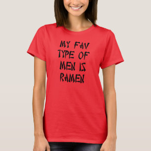 MEIN FAV-TYP VON MÄNNERN IST RAMEN T-Shirt