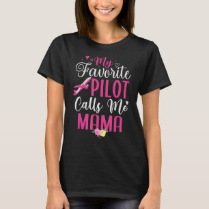 Mein Favoritenpilot nennt mich Mama Niedlich 2 T-Shirt