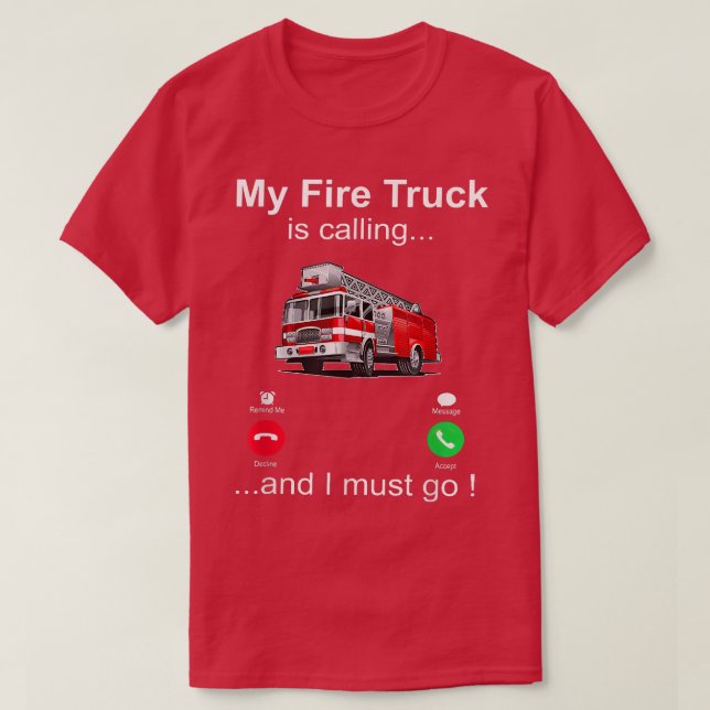 Mein Feuerzug ruft und ich muss Feuerwehrmann werd T-Shirt (Design vorne)