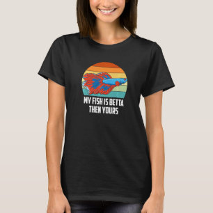 Mein Fisch ist Betta, dann dein Aquarium Fisch, de T-Shirt