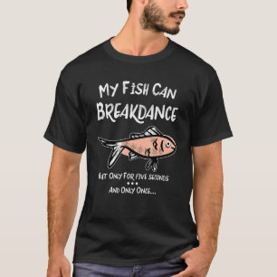 Mein Fisch kann Breakdance T-Shirt