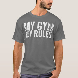 Mein Fitnessstudio, meine Regeln T-Shirt