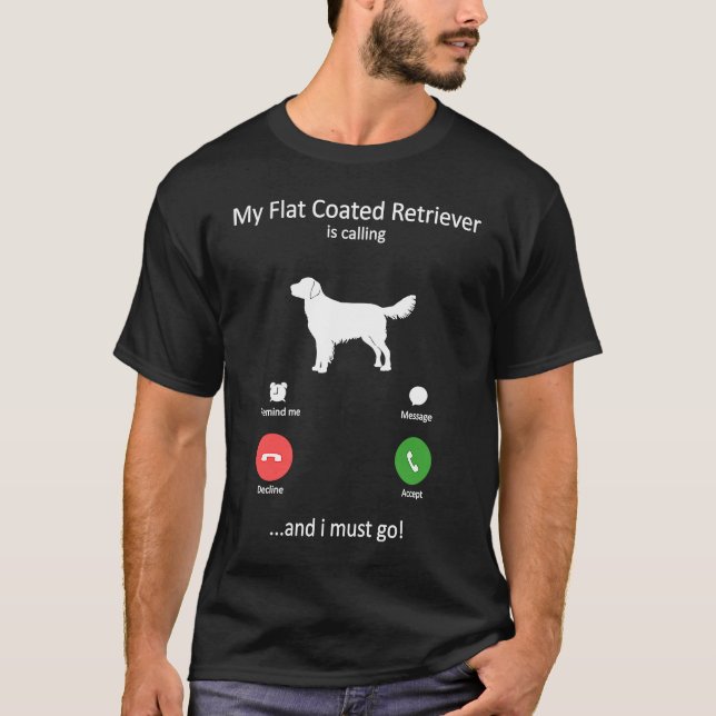Mein Flachbildschirm-Retriever 2 ruft an und ich m T-Shirt (Vorderseite)