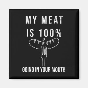 Mein Fleisch geht zu 100% in deiner Mund-Grillen G Magnet