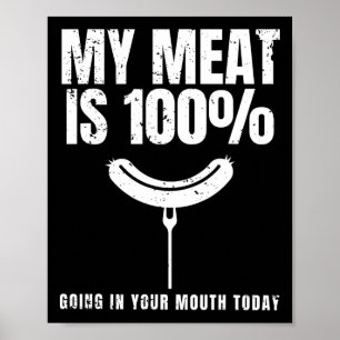 Mein Fleisch kommt zu 100% in deinen Mund Lustiger Poster