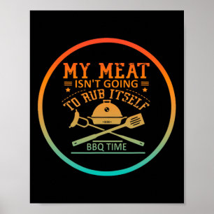 Mein Fleisch Wird Sich Nicht Selbst Einreiben Bbq- Poster