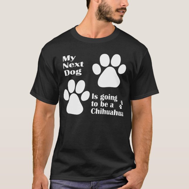 Mein folgender Hund wird lustigen Chihuahua sein T-Shirt (Vorderseite)