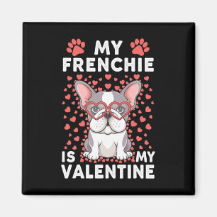 Mein Französchen ist mein Valentinstag Süßer Hunde Magnet