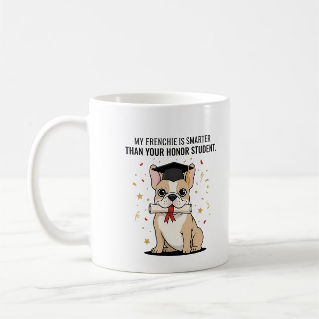 Mein Französchen ist schlauer als dein Ehrenstuden Kaffeetasse (Links)