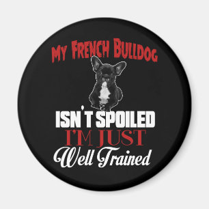 Mein französischer Bulldog ist nicht verwundet Magnet