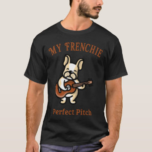 Mein französischer Pitch Fawn Dog spielt Gitarre T-Shirt