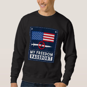 Mein Freiheitspass unterbricht das Mandat meiner W Sweatshirt