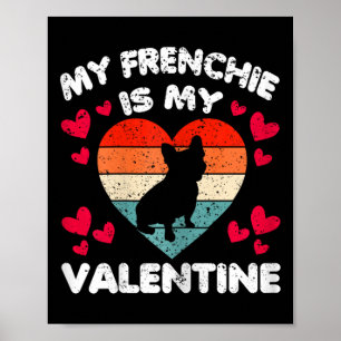 Mein Frenchie ist mein Valentins Hundeliebhaber Va Poster
