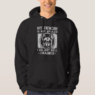 Mein Frenchie ist nicht verwöhnt französischer Bul Hoodie