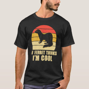 Mein Frettchen hält mich für cool T-Shirt
