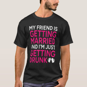 Mein Freund wird heiraten und ich werde einfach nu T-Shirt