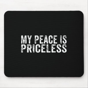 Mein Friede ist ein unschätzbares Bewusstsein für Mousepad