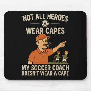 Mein Fußballtrainer trägt keine Cape-Trainer-Novit Mousepad