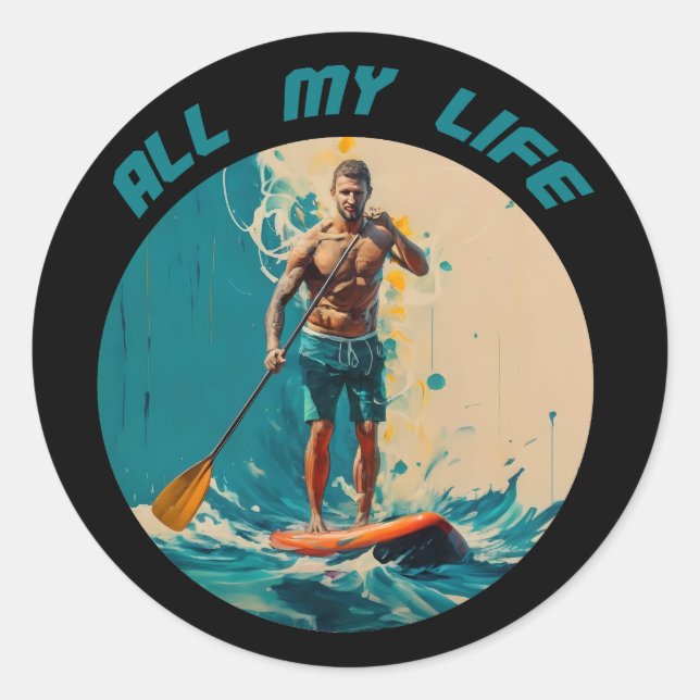Mein ganzes Leben lang ist sup Paddle Surfen Runder Aufkleber (Vorderseite)