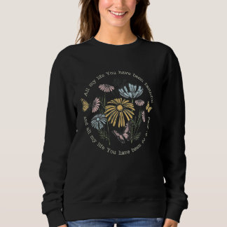 Mein ganzes Leben warst du treu und mein ganzes Le Sweatshirt