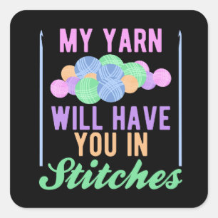 Mein Garn wird dich in Stitches Funny Crochet habe Quadratischer Aufkleber