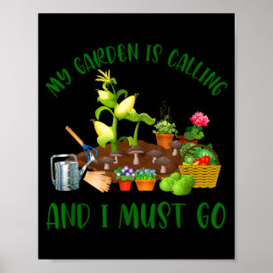 Mein Garten ruft und ich muss gehen Lustiger Gärtn Poster