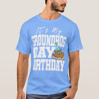 Mein Geburtstag am Groundhottag T-Shirt