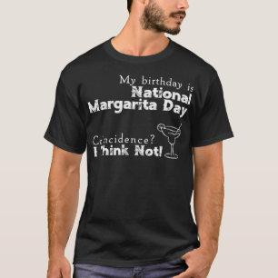 Mein Geburtstag ist Nationaler Margarita-Tag T-Shirt