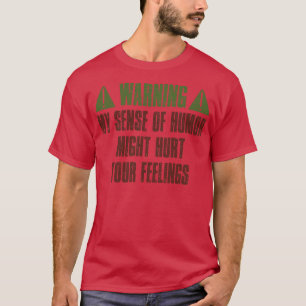 Mein Gefühl von Spaß zu warnen könnte Ihre Gefühle T-Shirt