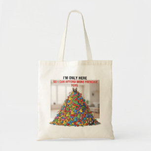 Mein Gehalt geht für Frenchie-Spielzeug Lustiges H Tragetasche