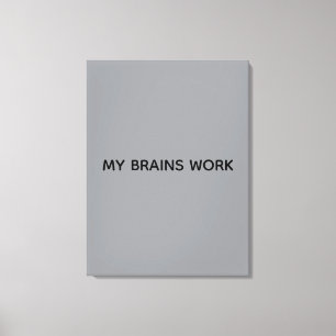 MEIN GEHIRN ARBEITET POSTER LEINWANDDRUCK