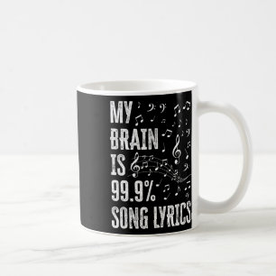 Mein Gehirn besteht zu 99% aus Songtexten Lustiger Kaffeetasse