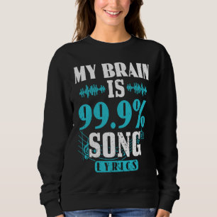 Mein Gehirn besteht zu 99 Prozent aus Songtexten L Sweatshirt