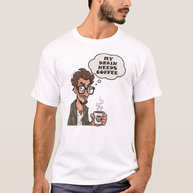 Mein Gehirn braucht Kaffee-Gehirnbrennstoff T-Shirt (Vorderseite)
