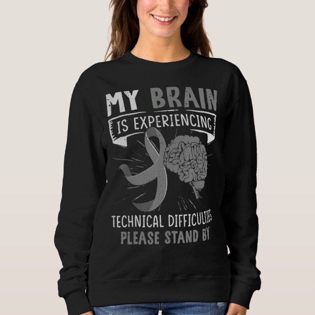 Mein Gehirn erlebt technische Schwierigkeiten Sweatshirt (Vorderseite)