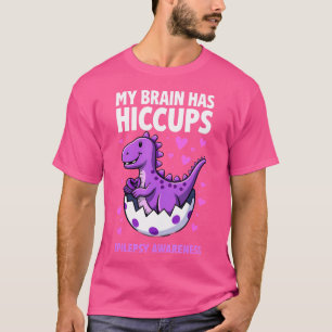 Mein Gehirn hat Schluckauf Dino Epilepsie Bewussts T-Shirt