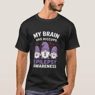 Mein Gehirn hat Schluckauf Süße Epilepsie-Bewussts T-Shirt