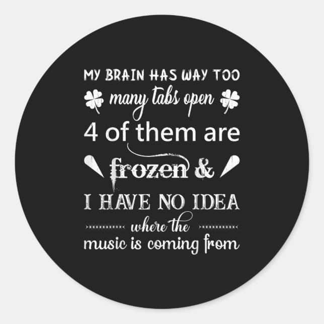 Mein Gehirn hat viel zu viele Tabs ... die Musik i Runder Aufkleber (Vorderseite)