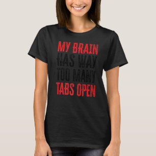 Mein Gehirn hat viel zu viele Tabs Open Premium 13 T-Shirt