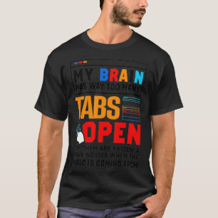 Mein Gehirn hat viel zu viele Tabs Open Software D T-Shirt