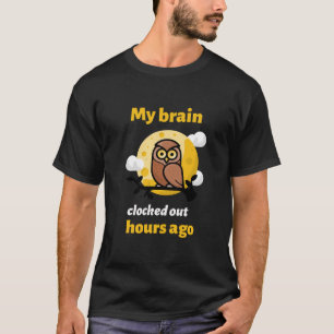 Mein Gehirn hat vor Stunden ausgestempelt Lustig M T-Shirt