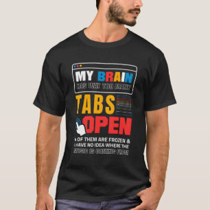 Mein Gehirn hat zu viele Tabs für eine Software-En T-Shirt