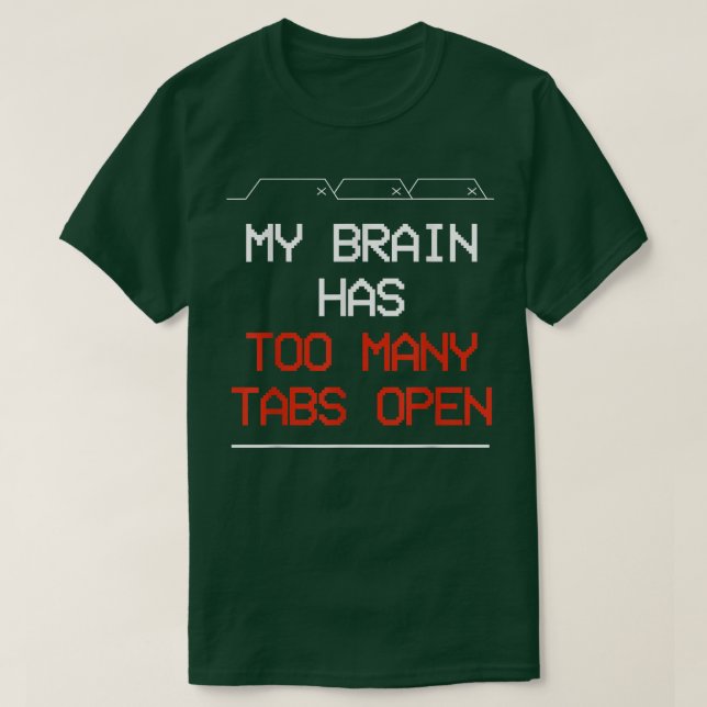 Mein Gehirn hat zu viele Tabs geöffnet 10412408 T-Shirt (Design vorne)