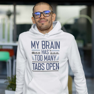 Mein Gehirn hat zu viele Tabs geöffnet Hoodie