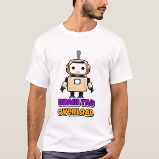 Mein Gehirn hat zu viele Tabs geöffnet Lustiges Sh T-Shirt
